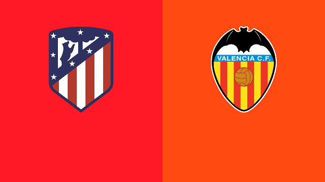 Soi kèo nhà cái bóng đá Atl. Madrid vs Valencia, 24/1/2022 – Vòng 22 La Liga