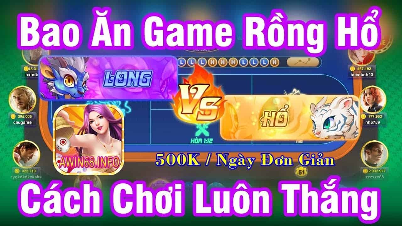 Chien luoc choi Rong Ho ban can de lay ve that nhieu chien thang